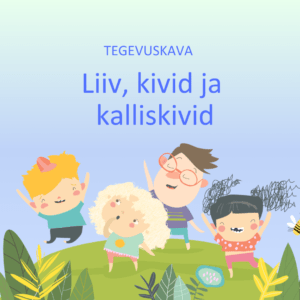 Tegevuskava Liiv, kivid ja kalliskivid